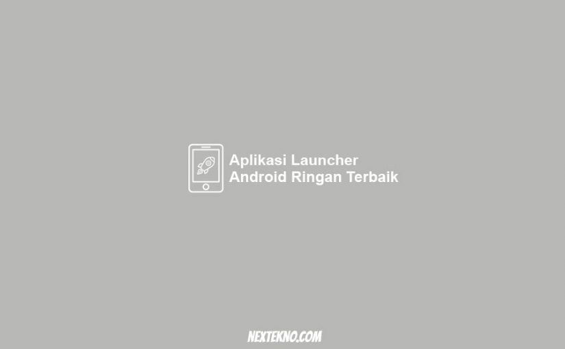 aplikasi launcher android terbaik dan ringan