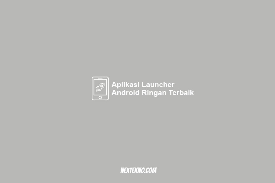 aplikasi launcher android terbaik dan ringan