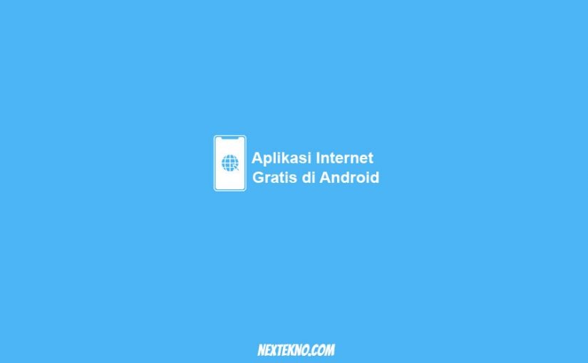 aplikasi internet gratis android