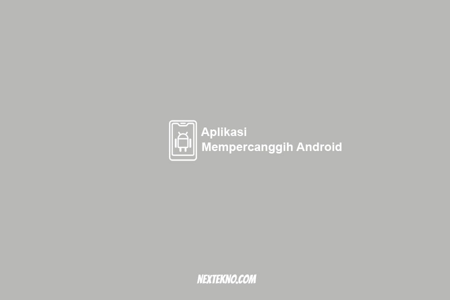 aplikasi mempercanggih android