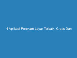 4 Aplikasi Perekam Layar Terbaik, Gratis Dan Tanpa Watermark