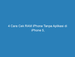 4 Cara Cek RAM iPhone Tanpa Aplikasi di iPhone 5, 6, 7 dan iPhone 11!