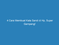 4 Cara Membuat Kata Sandi di Hp, Super Gampang!