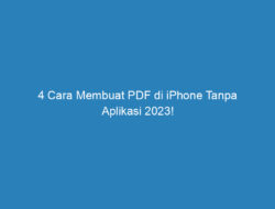 4 Cara Membuat PDF di iPhone Tanpa Aplikasi 2023!