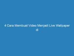 4 Cara Membuat Video Menjadi Live Wallpaper di iPhone 2023!