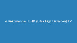 4 Rekomendasi UHD (Ultra High Definition) TV Toshiba Terbaik yang Harus Kamu Tau!