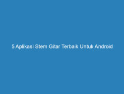 5 Aplikasi Stem Gitar Terbaik Untuk Android