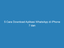 5 Cara Download Aplikasi WhatsApp di iPhone 7 dan iPhone XR Terlengkap!