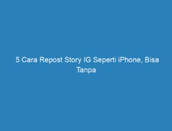 5 Cara Repost Story IG Seperti iPhone, Bisa Tanpa Aplikasi!