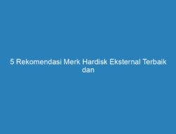 5 Rekomendasi Merk Hardisk Eksternal Terbaik dan Terpopuler Tahun 2019