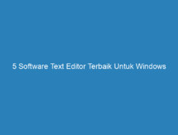 5 Software Text Editor Terbaik Untuk Windows