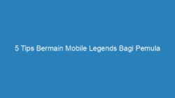 5 Tips Bermain Mobile Legends Bagi Pemula