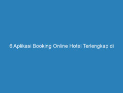 6 Aplikasi Booking Online Hotel Terlengkap di Android dan iOS 2023!