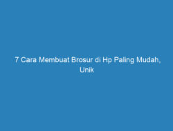 7 Cara Membuat Brosur di Hp Paling Mudah, Unik dan Menarik!