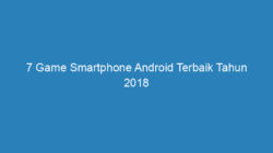 7 Game Smartphone Android Terbaik Tahun 2018