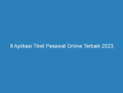 8 Aplikasi Tiket Pesawat Online Terbaik 2023, Murah dan Terpercaya!