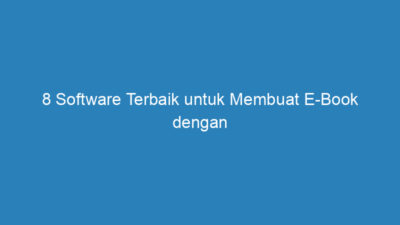 8 Software Terbaik untuk Membuat E-Book dengan Mudah