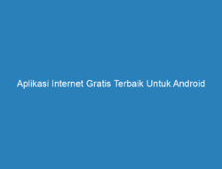 Aplikasi Internet Gratis Terbaik Untuk Android