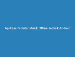 Aplikasi Pemutar Musik Offline Terbaik Android