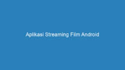 Aplikasi Streaming Film Android