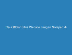 Cara Blokir Situs Website dengan Notepad di Windows