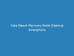 Cara Masuk Recovery Mode Disemua Smartphone Android