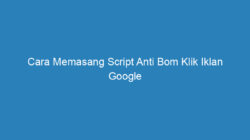 Cara Memasang Script Anti Bom Klik Iklan Google Adsense