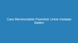 Cara Membootable Flashdisk Untuk Instalasi Sistem Operasi