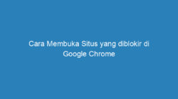Cara Membuka Situs yang diblokir di Google Chrome