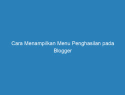 Cara Menampilkan Menu Penghasilan pada Blogger