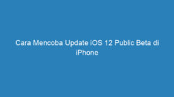 Cara Mencoba Update iOS 12 Public Beta di iPhone