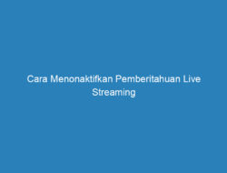 Cara Menonaktifkan Pemberitahuan Live Streaming di Facebook