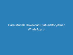 Cara Mudah Download Status/Story/Snap WhatsApp di Android