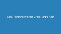 Cara Tethering Internet Gratis Tanpa Root