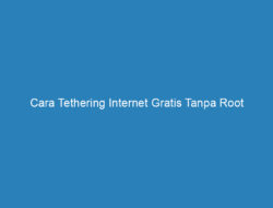 Cara Tethering Internet Gratis Tanpa Root