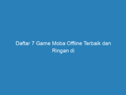 Daftar 7 Game Moba Offline Terbaik dan Ringan di Android