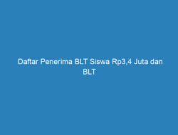 Daftar Penerima BLT Siswa Rp3,4 Juta dan BLT Mahasiswa Rp2,4 Juta dari Kemendikbud Seluruh Indonesia