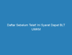 Daftar Sebelum Telat! Ini Syarat Dapat BLT UMKM Rp2,4 Juta