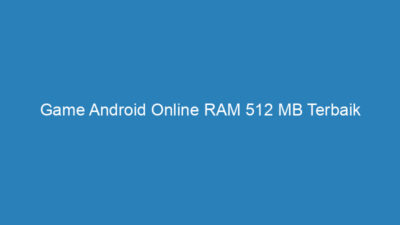 Game Android Online RAM 512 MB Terbaik