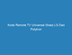 Kode Remote TV Universal Sharp LG Dan Polytron