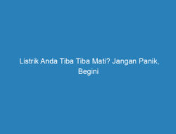 Listrik Anda Tiba Tiba Mati? Jangan Panik, Begini Cara Mengisi Token Listrik lewat Hp!