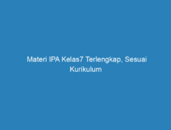 Materi IPA Kelas7 Terlengkap, Sesuai Kurikulum Merdeka