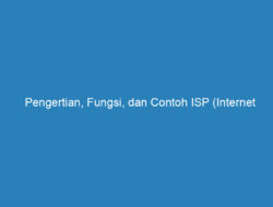 Pengertian, Fungsi, dan Contoh ISP (Internet Service Provider) Lengkap