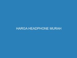 HARGA HEADPHONE MURAH
