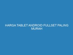HARGA TABLET ANDROID FULLSET PALING MURAH