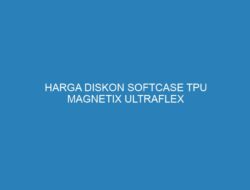 HARGA DISKON SOFTCASE TPU MAGNETIX ULTRAFLEX