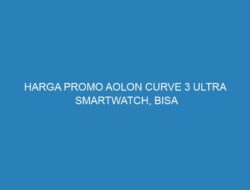 HARGA PROMO AOLON CURVE 3 ULTRA SMARTWATCH, BISA TELPON & PANTAU KESEHATAN