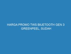 HARGA PROMO TWS BlUETOOTH GEN 3 GREENPEEL, SUDAH WIRELESS CHARGING JUGA!