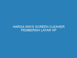 HARGA WAYS SCREEN CLEANER PEMBERSIH LAYAR HP PALING MURAH